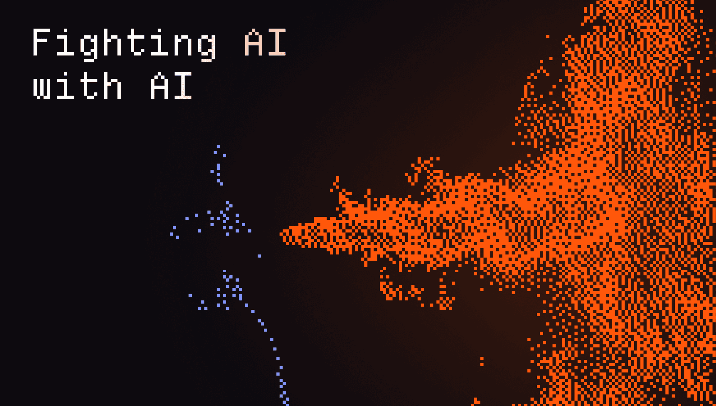 Why it’s time to fight AI with AI