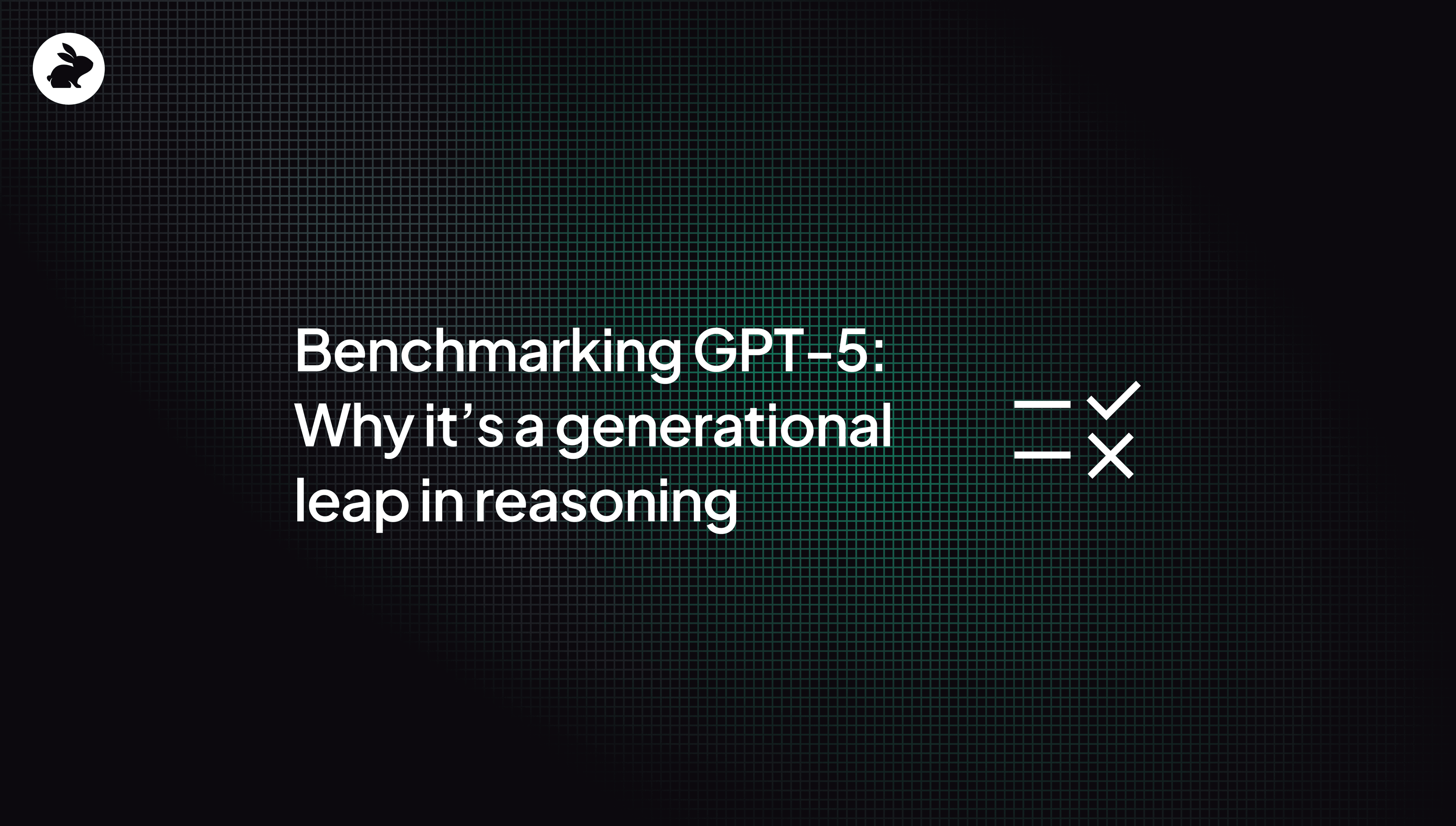Benchmarking GPT-5: Why it’s a generational leap in reasoning