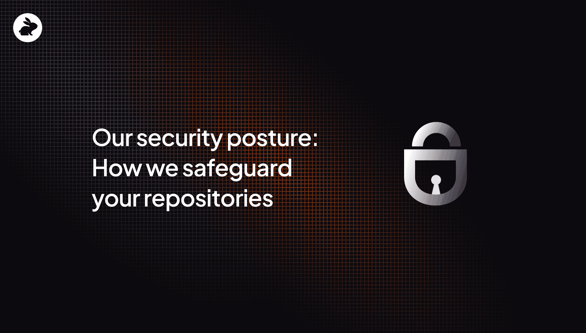 Our security posture: How we safeguard your repositories